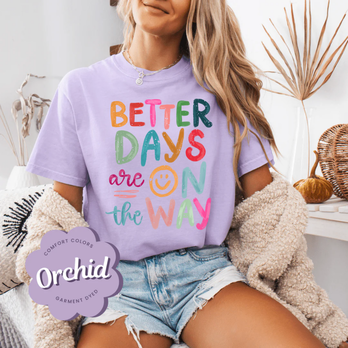 Better Days are on the Way Comfort Color Tee