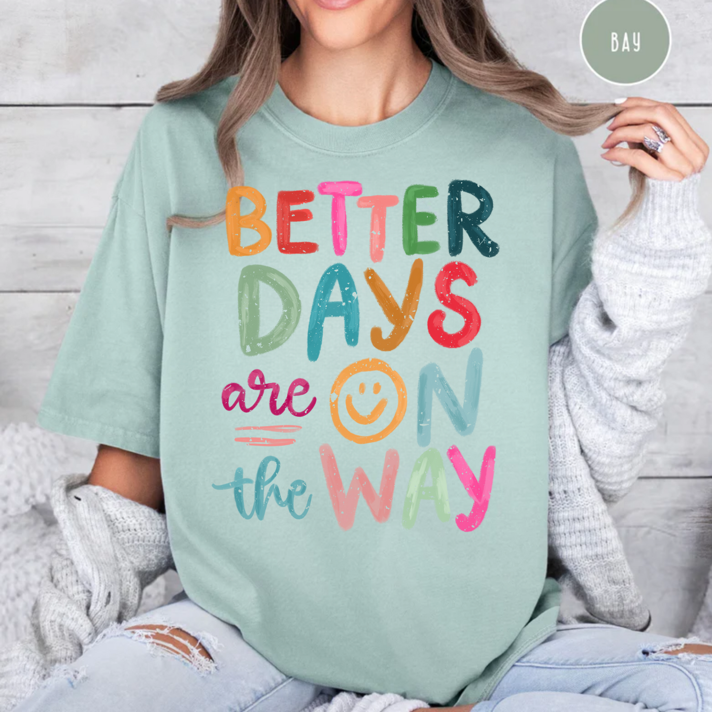 Better Days are on the Way Comfort Color Tee