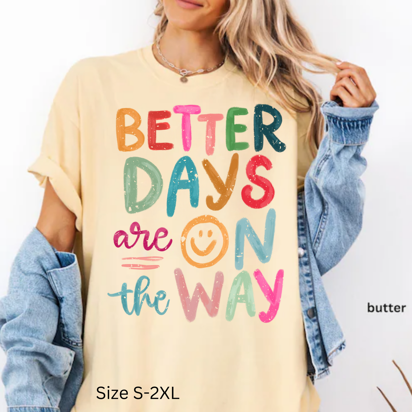 Better Days are on the Way Comfort Color Tee