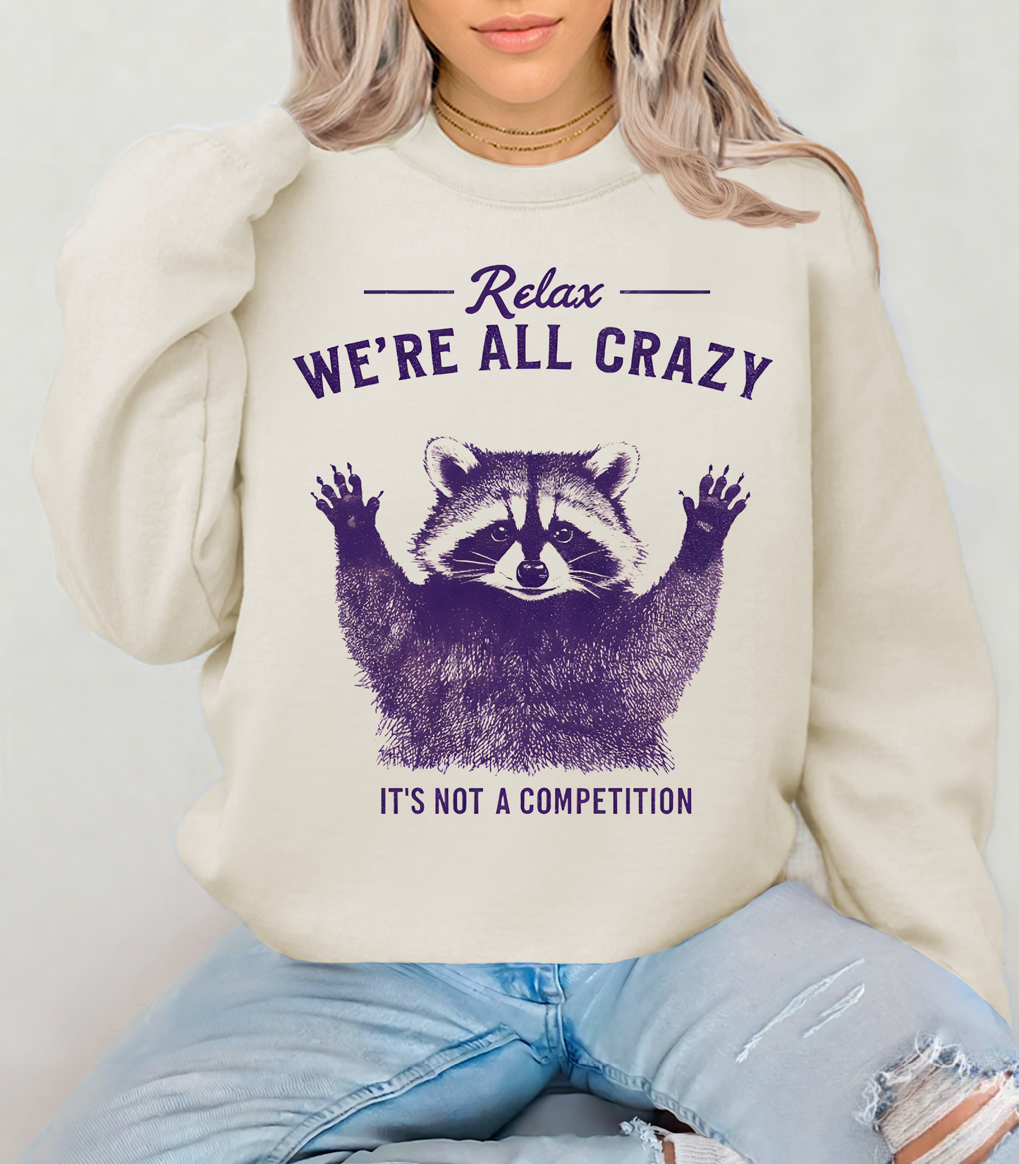 Relax We're All Crazy Racoon Sweatshirt, Crazy Racoon Shirt