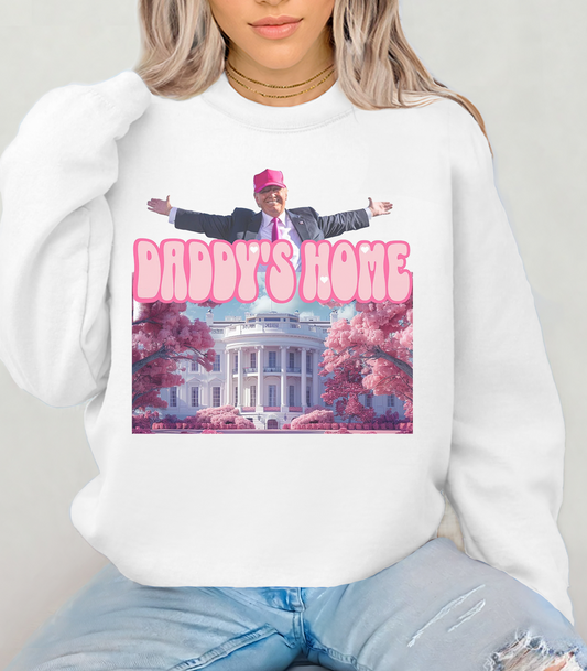 Trump Sweatshirt, Trump Daddy's Home Shirt, Daddy's Home Shirt, President Trump Sweatshirt, Trump Tee