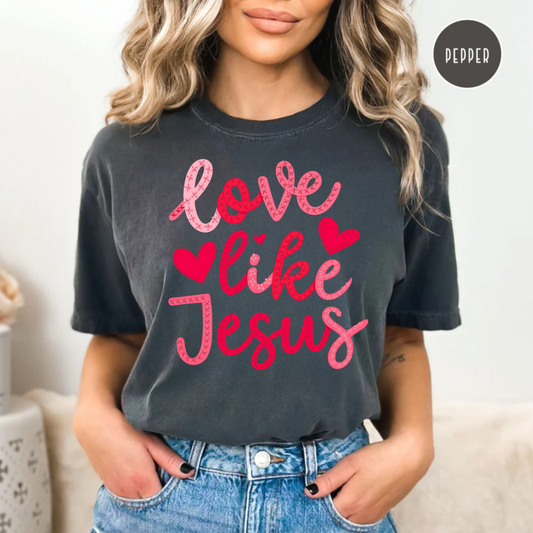 Love like Jesus Shirt, Christian Faith Shirt